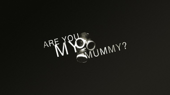 Are You My Mummy Wallpaper