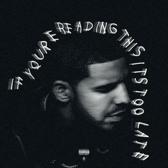 If You Re Reading This It S Too Late Drake Houseofdawn
