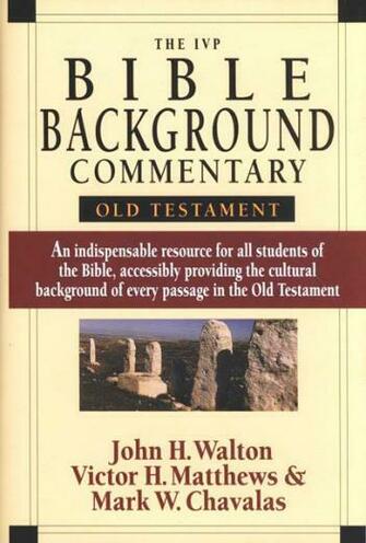 Ivp Bible Background Commentary Old Testament The By Mark Chavalas