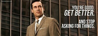 Mad Men Don Draper Get Better Quote Wallpaper