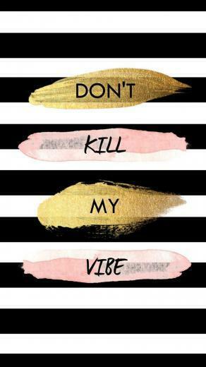 We Can T Get Enough Of This Don Kill My Vibe Graphic Sometimes