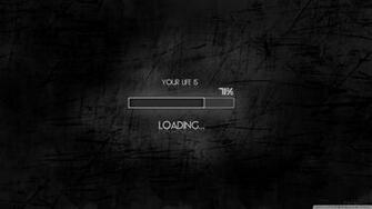 Your Life Is Loading 4k HD Desktop Wallpaper For Ultra Tv