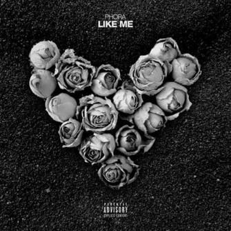 Like Me A Song By Phora On Spotify