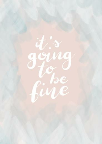 Brush Lettering Poster It S Going To Be Fine Calligraphy