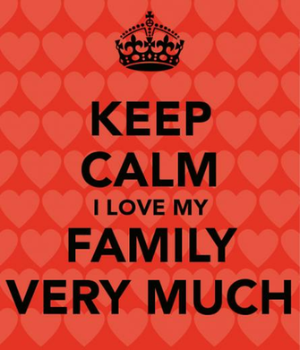 Keep Calm I Love My Family Very Much And Carry On Image