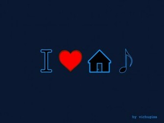 Wallpaper On I Love House Music Deviantart
