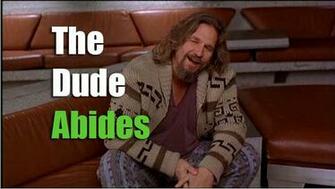 The Dude Abides And Says