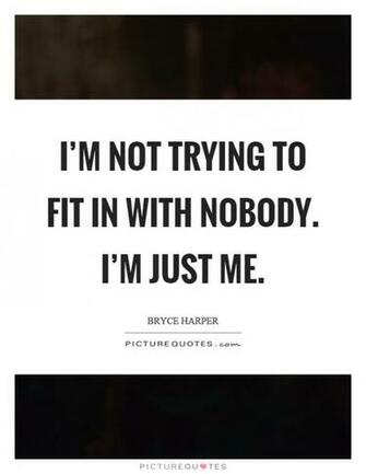 Trying To Fit In Quotes Sayings