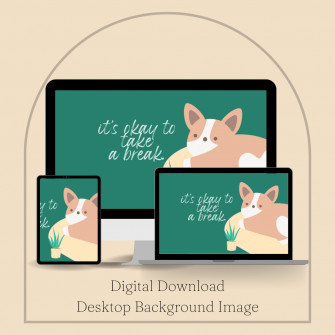 It S Okay To Take A Break Corgi Desktop Wallpaper Digital Downl