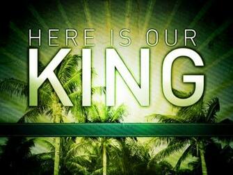 Here Is Our King Wallpaper Christian And Background
