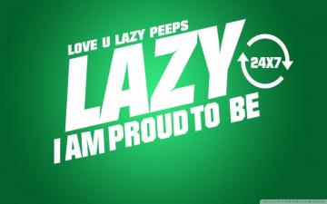 Proud To Be Lazy Ultra HD Desktop Background Wallpaper For 4k UHD