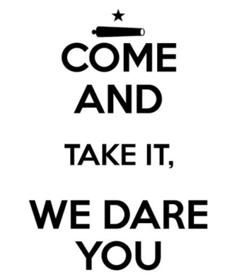Come And Take It Wallpaper We Dare You