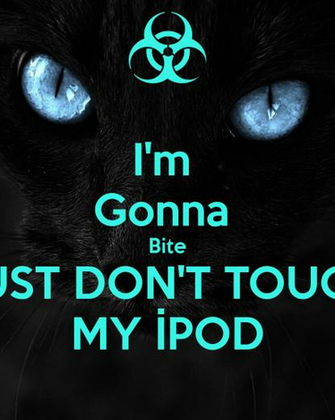 Gonna Bite Just Don T Touch My Pod Keep Calm And Carry On