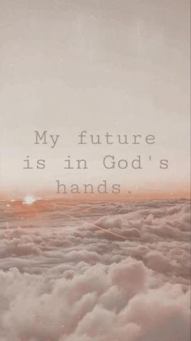 My Future Is In God S Hands