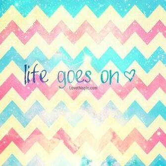 Life Goes On Quotes Girly Quote Colorful Colors