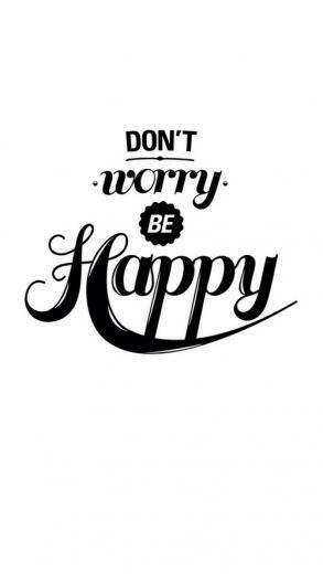 Don T Worry Be Happy Wallpaper We Heart It