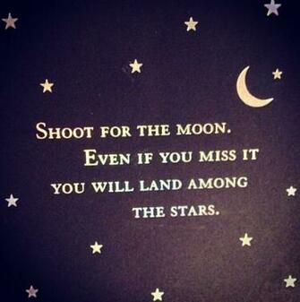 Shoot For The Moon Quote