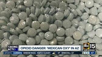 Fentanyl Deaths From Mexican Oxy Pills Hit Arizona Hard