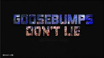 Goosebumps Don T Lie HD Wallpaper Is A