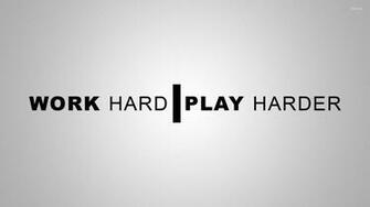 Work Hard Play Harder Wallpaper Typography