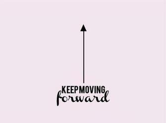 Keep Moving Forward Wallpaper Image Mag