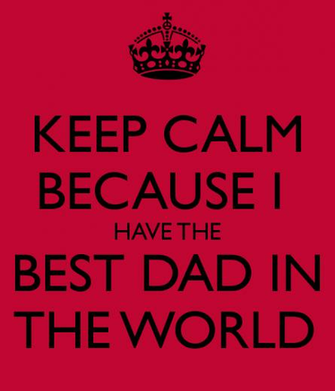 Keep Calm Because I Have The Best Dad In World Poster Jaime