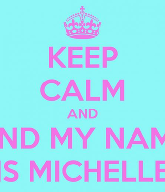 Michelle Name Wallpaper Keep Calm And My Is Png