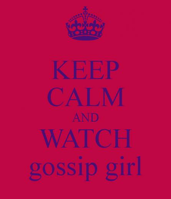 Keep Calm And Watch Gossip Girl Carry On Image
