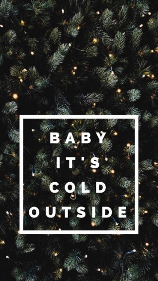 Baby It S Cold Outside Christmas Phone Wallpaper