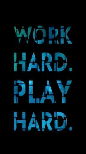 Work Hard Play