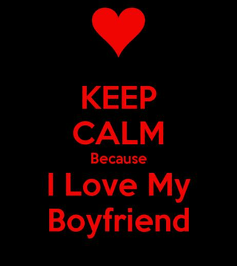 Keep Calm Because I Love My Boyfriend And Carry On Image