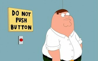 Don T Push Family Guy Wallpaper