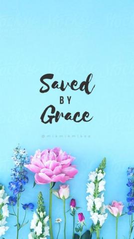 Saved By Grace Wallpaper Mikmikmikee Bible Phone
