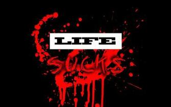 Life Sucks By Dhaval Patel Desktop Wallpaper