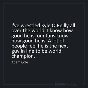 Adam Cole Quotes Wallpaper Quote Addicts