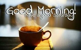 Good Morning Saturday Image Quotes Wallpaper Messages Wishes
