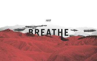 Desktop Wallpaper Project Just Breathe The Neat