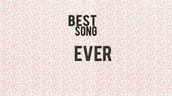 Best Song Ever Wallpaper Desktop And Mobile Wallippo
