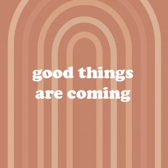 Good Things Are Coming Wallpaper