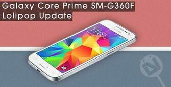 The Android Lollipop Firmware On Your Samsung Galaxy Core Prime