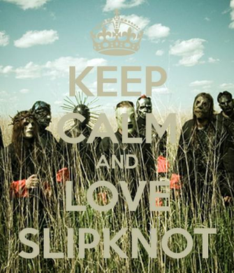 Keep Calm And Love Slipknot Carry On Image Generator