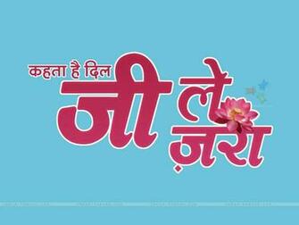 Kehta Hai Dil Jee Le Zara Wallpaper Size
