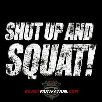 Beast Motivation Shut Up And Squat