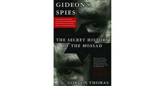 Gideon S Spies The Secret History Of Mossad By Gordon Thomas