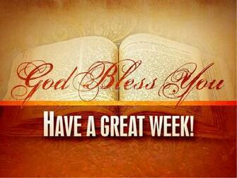 Best Have A Great Week Wallpaper Faith