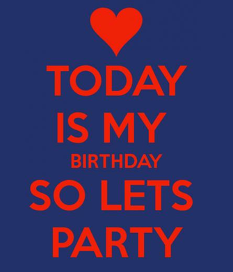 Today Is My BirtHDay So Lets Party Keep Calm And Carry On Image