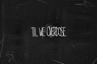 Til We Overdose The Weeknd Wallpaper