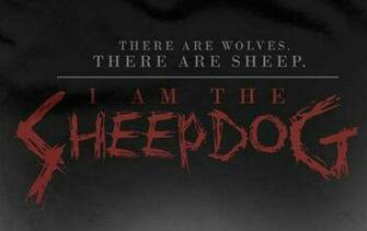 There Are Wolves Sheep I Am The Sheepdog