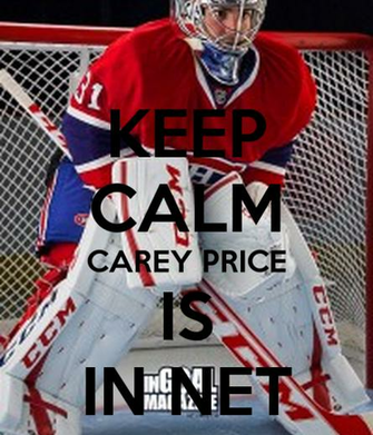 Keep Calm Carey Price Is In Net Poster Hi O Matic