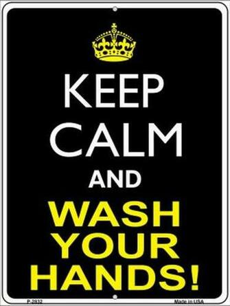 Keep Calm Wash Your Hands Novelty Metal Parking Sign P